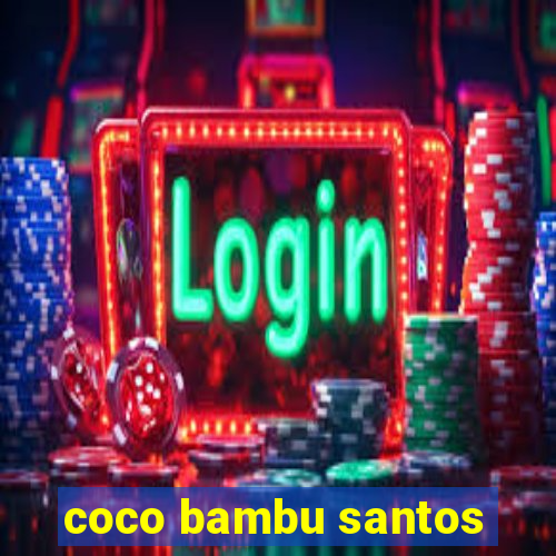 coco bambu santos